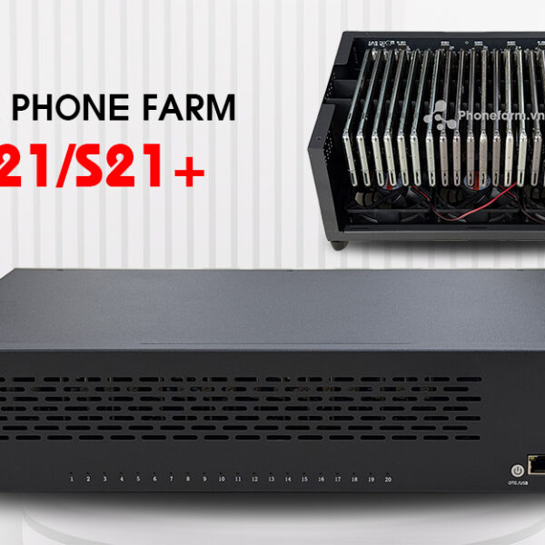 Box Phone Farm S21/ S21FE/ S21+
